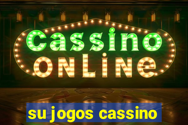 su jogos cassino